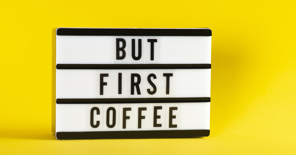 Sign that reads, But First Coffee