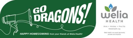 Graphic Welia Health Logo Pine City Homecoming Megaphone with Go Dragons in white font, green background