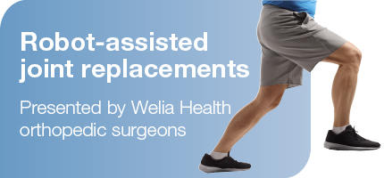 Robot-assisted joint replacements -- presented by Welia Health Orthopedic Surgeons